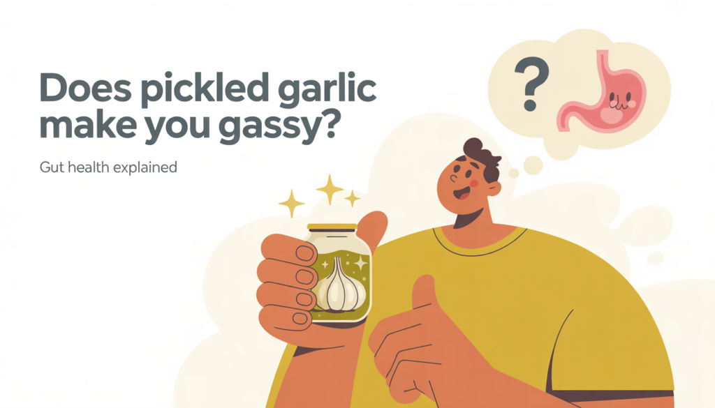 does pickled garlic make you gassy